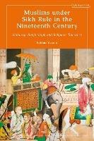 Muslims under Sikh Rule in the Nineteenth Century: Maharaja Ranjit Singh and Religious Tolerance - Robina Yasmin - cover