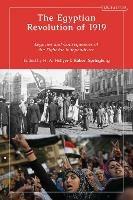 The Egyptian Revolution of 1919: Legacies and Consequences of the Fight for Independence - cover