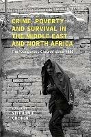 Crime, Poverty and Survival in the Middle East and North Africa: The 'Dangerous Classes' Since 1800 - cover