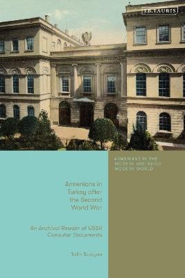 Armenians in Turkey after the Second World War: An Archival Reader of USSR Consular Documents - Talin Suciyan - cover