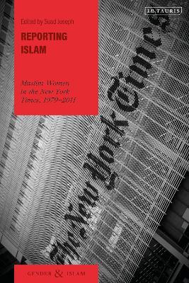 Reporting Islam: Muslim Women in the New York Times, 1979-2011 - cover