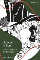 Humour in Iran: Eleven-hundred Years of Satire and Humour in Persian Literature - Homa Katouzian - cover
