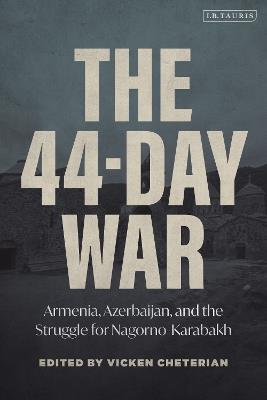 The 44-Day War: Armenia, Azerbaijan, and the Struggle for Nagorno-Karabakh - cover