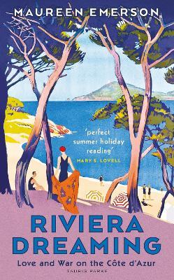 Riviera Dreaming: Love and War on the Côte d'Azur - Maureen Emerson - cover
