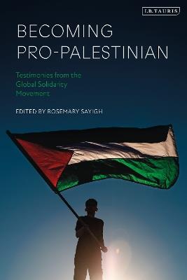 Becoming Pro-Palestinian: Testimonies from the Global Solidarity Movement - cover