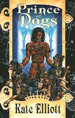 Prince of Dogs - Kate Elliott - cover