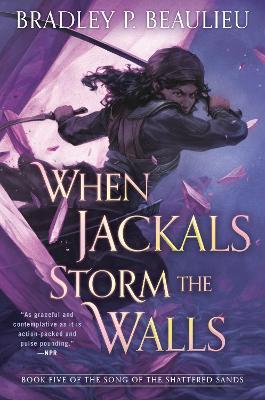 When Jackals Storm the Walls - Bradley P. Beaulieu - cover