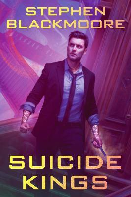 Suicide Kings - Stephen Blackmoore - cover