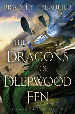 The Dragons of Deepwood Fen - Bradley P. Beaulieu - cover