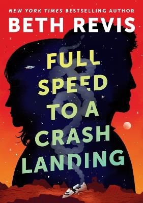 Full Speed to a Crash Landing - Beth Revis - cover