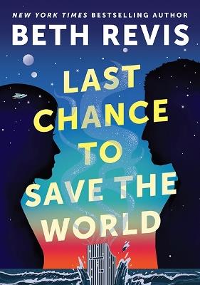 Last Chance to Save the World - Beth Revis - cover