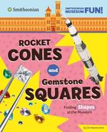 Rocket Cones and Gemstone Squares: Seeing Shapes at the Museum
