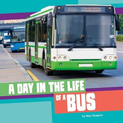 A Day in the Life of a Bus - Mae Respicio - cover