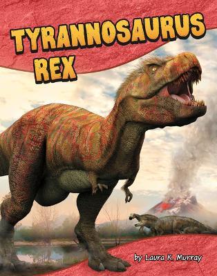 Tyrannosaurus Rex - Laura K Murray - cover