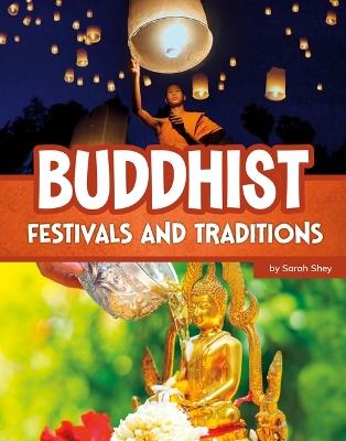Buddhist Festivals and Traditions - Sarah Shey - cover