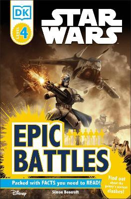 DK Readers L4: Star Wars: Epic Battles: Find Out About the Galaxy's Scariest Clashes! - Simon Beecroft - cover