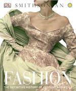 Fashion: The Definitive History of Costume and Style