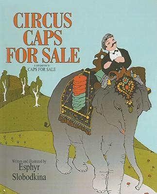 Circus Caps for Sale - Esphyr Slobodkina - cover