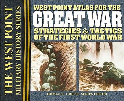 The West Point Atlas for the Great War: The West Point Military History Series - Thomas E. Greiss - cover