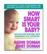 How Smart is Your Baby: Develop and Nurture Your Newborns Full Potential