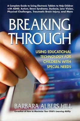 Breaking Through: Using Educational Technology for Children with Special Needs - Barbara Albers Hill - cover