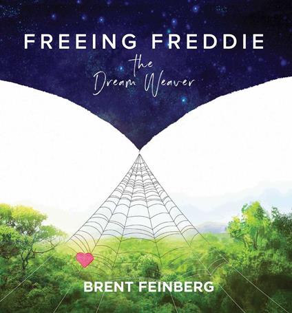 Freeing Freddie the Dream Weaver - Brent Feinberg,Daniel Clarke - ebook