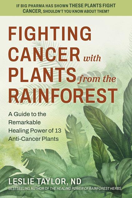 Fighting Cancer with Plants from the Rainforest