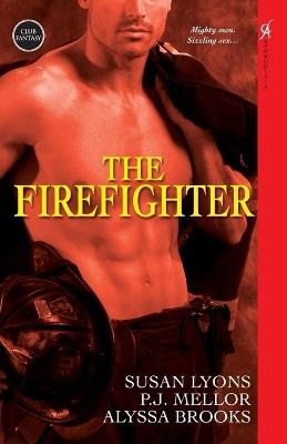 The Firefighter - Susan Lyons,P.J. Mellor,Alyssa Brooks - cover