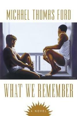 What We Remember - Michael Thomas Ford - cover