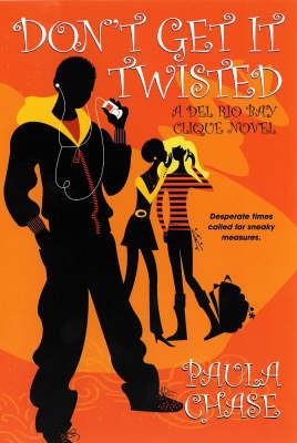 Don't Get It Twisted - Paula Chase - cover