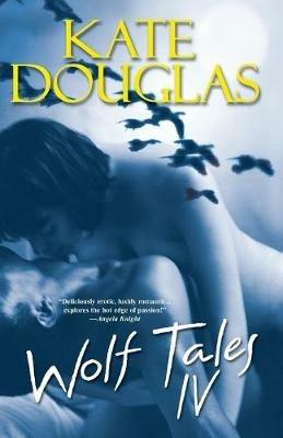 Wolf Tales Iv - Kate Douglas - cover