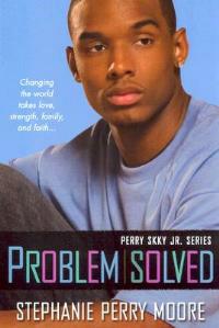 Problem Solved: A Perry Skky Jr. Novel - Stephanie Perry Moore - cover
