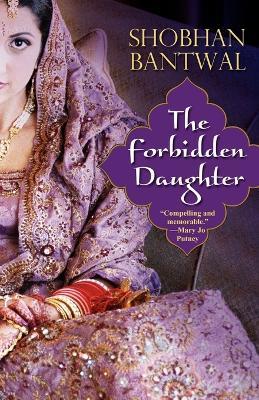 The Forbidden Daughter - Shobhan Bantwal - cover