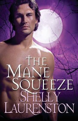 The Mane Squeeze - Shelly Laurenston - cover