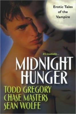 Midnight Hunger: Erotic Tales of the Vampire - Todd Gregory,Sean Wolfe,Chase Masters - cover