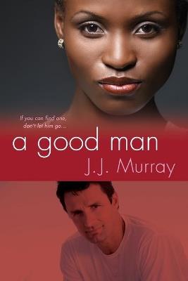 A Good Man - J.J. Murray - cover
