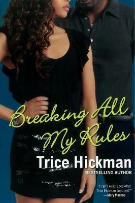 Breaking All My Rules - Trice Hickman - cover