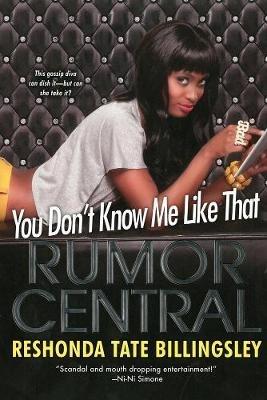 You Don't Know Me Like That: Rumor Central - Reshonda Tate Billingsley - cover