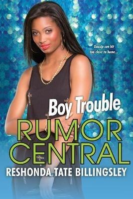 Boy Trouble: The Rumor Central Series - Reshonda Tate Billingsley - cover