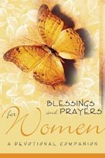 Blessings And Prayers For Women: A Devotional Companion