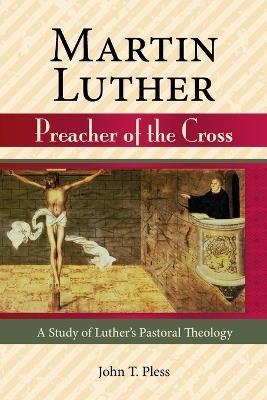 Martin Luther: Preacher of the Cross - Publishing Concordia - cover