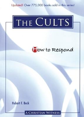 How to Respond to the Cults - 3rd edition - Hubert F Beck - cover