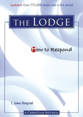 How to Respond to the Lodge - 3rd Edition: The Lodge (Updated) - L James Rongstad - cover