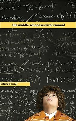 The Middle School Survival Manual - Katrina L Cassel - cover