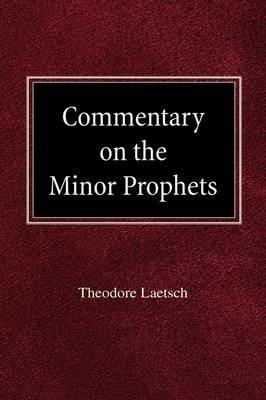 Commentary on the Minor Prophets - Theodore Laetsch - cover