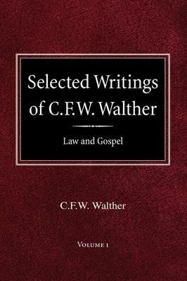 Selected Writings of C.F.W. Walther Volume 1 Law and Gospel - C Fw Walther - cover