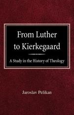 From Luther to Kierkegaard: A Study in the History of Theology