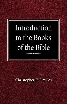 Introduction to the Books of the Bible - Christopher F Drewes - cover