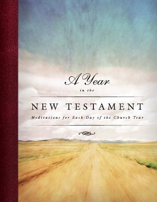 A Year in the New Testament: Meditations for Each Day of the Church Year - Concordia Publishing House - cover