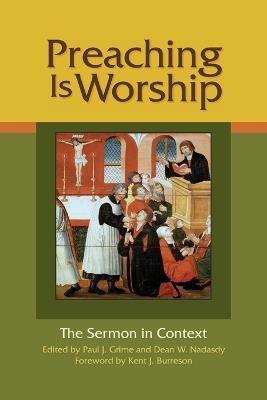 Preaching Is Worship: The Sermon in Context - cover